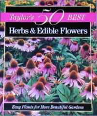 Taylor's 50 Best Herbs and Edible Flowers