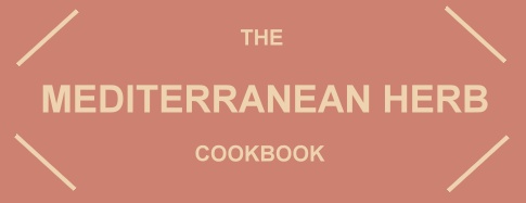 The Mediterranean Herb Cookbook