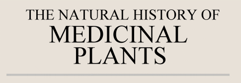 The Natural History of Medicinal Plants