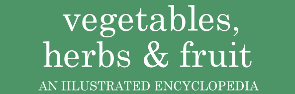 Vegetables, Herbs and Fruit