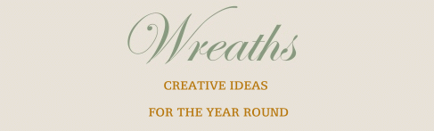 Wreaths Creative Ideas The Year Round
